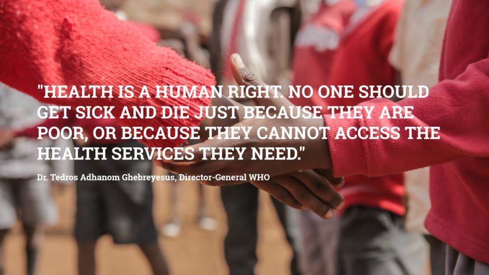 World Health Day header image Health is a human right. No one should get sick and die just because they are poor, or because they cannot access the health services they need.