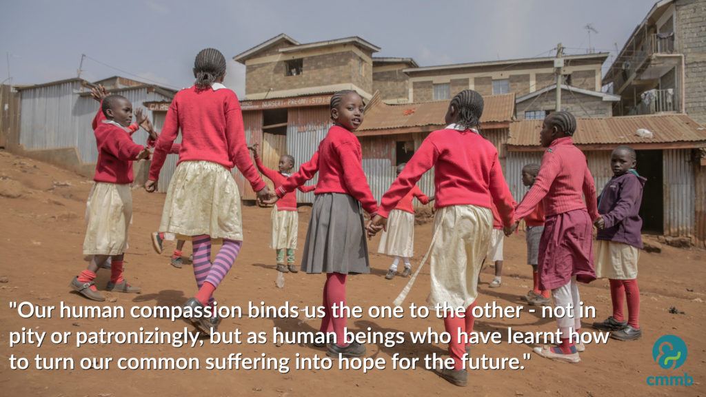 "Our human compassion binds us the one to the other..."