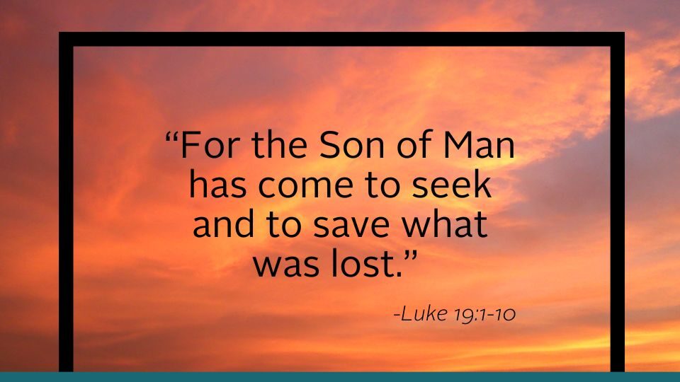 Weekly reflection graphic featuring quote from the Gospel: For the Son of Man has come to seek and save what was lost