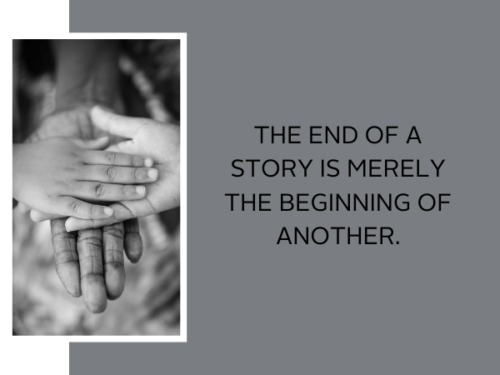The end of a story is merely the beginning of another.