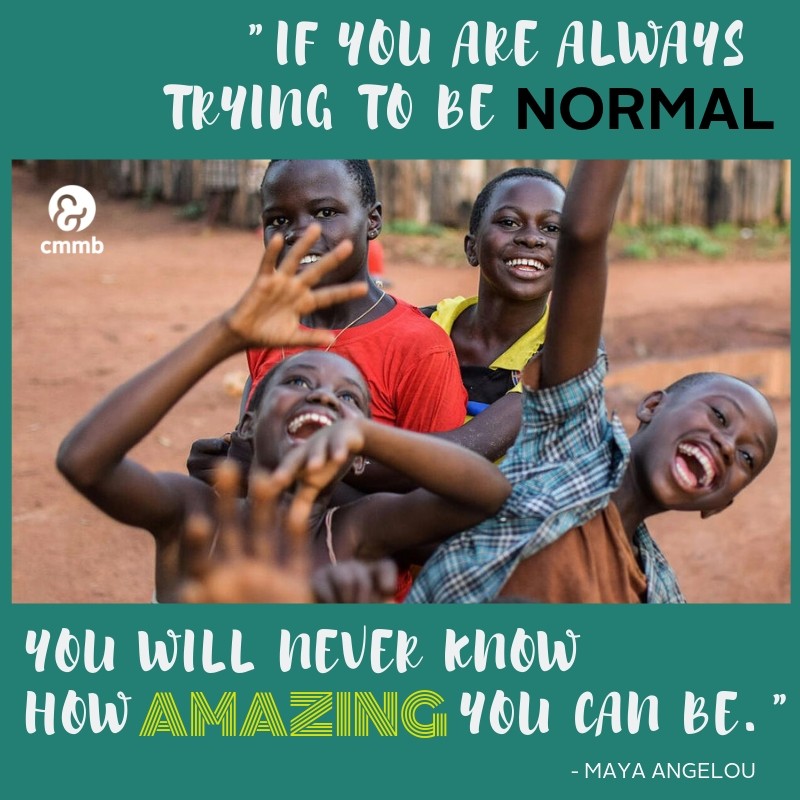 If you are always trying to be normal, you will never know how amazing you can be.